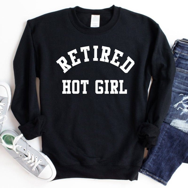 Retired Hot Girl Sweatshirt